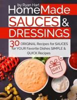 Homemade Sauces and Dressings.30 Original Recipes for Sauces for Your Favorite Dishes. Full Color