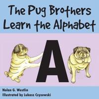 The Pug Brothers Learn the Alphabet