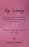 Age Schmage