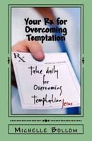 Your Rx for Overcoming Temptation