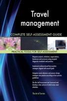 Travel Management Complete Self-Assessment Guide