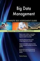 Big Data Management Complete Self-Assessment Guide