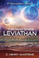 This Mind Sings Leviathan