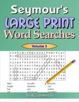 Seymour's Large Print Word Searches - Volume 3