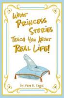 What Princess Stories Teach You About Real Life