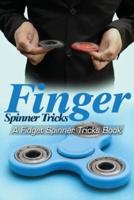 Finger Spinner Tricks