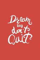 "Dream Big Don't Quit" Journal