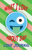 What I Love About Dad Love Journal