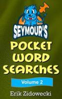 Seymour's Pocket Word Searches - Volume 2