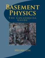 Basement Physics