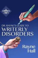 Dr Rayne's Guide To Writerly Disorders