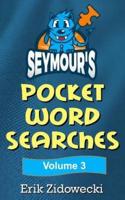Seymour's Pocket Word Searches - Volume 3