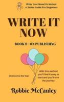 Write It Now. Book 9 - On Publishing