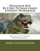 Dinosaur Boy by Cory Putman Oakes Student Workbook