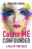 Colour Me Confounded