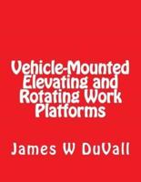 Vehicle-Mounted Elevating and Rotating Work Platforms
