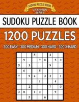 Sudoku Puzzle Book, 1,200 Puzzles - 300 Easy, 300 Medium, 300 Hard and 300 Extra Hard