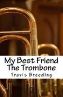 My Best Friend The Trombone