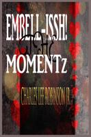 Embell-Issh the Momentz!