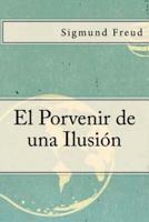 El Porvenir De Una Ilusion (Spanish Edition)