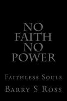No Faith No Power