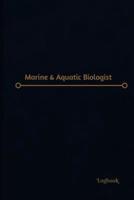 Marine & Aquatic Biologist Log (Logbook, Journal - 120 Pages, 6 X 9 Inches)