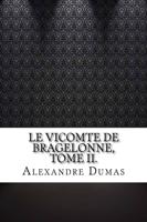 Le Vicomte De Bragelonne, Tome II.