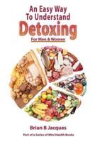 An Easy Way To Understand Detoxing For Men And Women