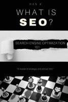 What Is Seo? Search Engine Optimization 101