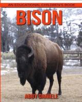Bison! An Educational Children's Book About Bison With Fun Facts & Photos