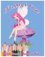 Classy & Fine Blank Drawing Book for Kids