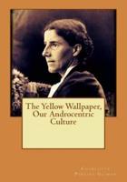 The Yellow Wallpaper, Our Androcentric Culture