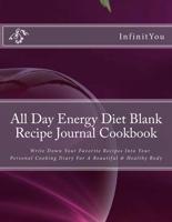 All Day Energy Diet Blank Recipe Journal Cookbook