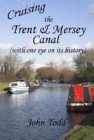 Cruising the Trent & Mersey Canal (With One Eye on Its History).