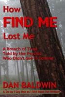 How Find Me Lost Me