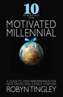 10 Essentials for the Motivated Millennial