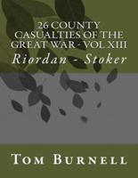 26 County Casualties of the Great War Volume XIII