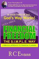 Financial Freedom -- The S.I.M.P.L.E. Way: A Biblical Approach to Financial Planning