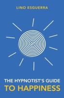 Hypnotists Guide to Happiness