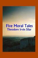 Five Moral Tales