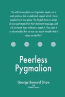 Peerless Pygmalion
