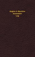 Engine & Machine Assembler Log