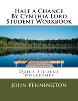 Half a Chance by Cynthia Lord Student Workbook