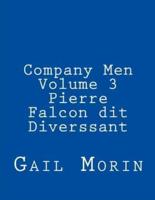 Company Men - Volume 3 - Pierre Falcon Dit Diverssant
