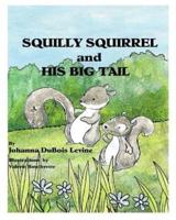 Squilly Squirrel and His Big Tail