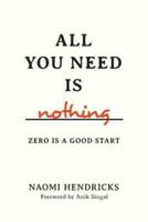 All You Need Is Nothing