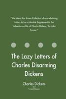 The Lazy Letters of Charles Disarming Dickens