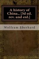 A History of China., [3d Ed. REV. and Enl.]