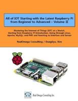 All of IOT Starting With the Latest Raspberry Pi from Beginner to Advanced - Volume 2