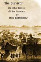 The Survivor and Other Tales of Old San Francisco